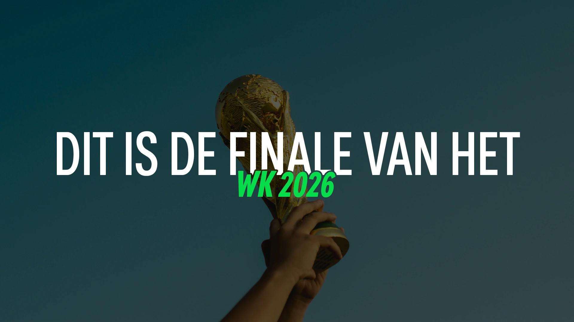 Banner dit is de finale van het wk 2026
